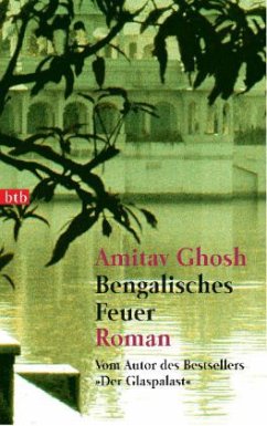 Bengalisches Feuer oder Die Macht der Vernunft - Ghosh, Amitav