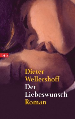 Der Liebeswunsch - Wellershoff, Dieter