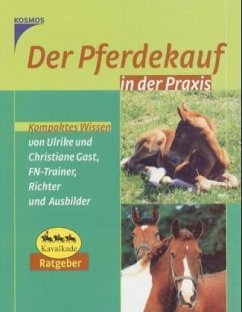 Der Pferdekauf in der Praxis - Gast, Ulrike; Gast, Christiane