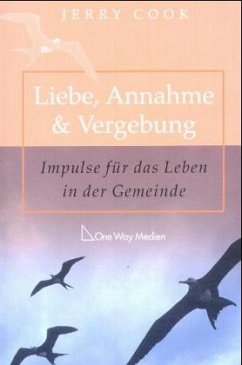 Liebe, Annahme & Vergebung - Cook, Jerry; Baldwin, Stanley C.