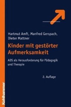 Kinder mit gestörter Aufmerksamkeit - Amft, Hartmut;Mattner, Dieter;Gerspach, Manfred