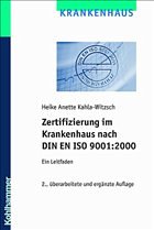 Zertifizierung im Krankenhaus nach DIN EN ISO 9001:2000 - Kahla-Witzsch, Heike Anette
