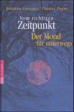 Vom richtigen Zeitpunkt, Der Mond für unterwegs - Paungger, Johanna; Poppe, Thomas