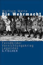 Die Wehrmacht - Wette, Wolfram