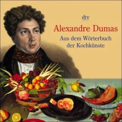 Aus dem Wörterbuch der Kochkünste - Dumas, Alexandre, d. Ält.