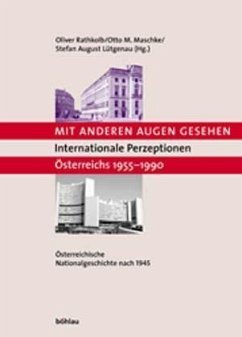 Mit anderen Augen gesehen. Internationale Perzeptionen Österreichs 1955-1990. Österreichische Nationalgeschichte nach 1945