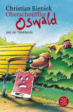 Oberschnüffler Oswald und die Tütenbande - Bieniek, Christian