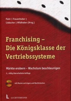 Franchising - Die Königsklasse der Vertriebssysteme, m. CD-ROM - Flohr, Eckhard / Frauenhuber, Waltraud / Liebscher, Christoph u. a. (Hgg.)