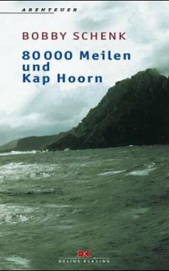 80000 Meilen und Kap Hoorn - Schenk, Bobby