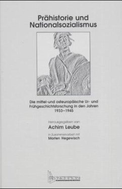 Prähistorie und Nationalsozialismus - Leube, Achim / Hegewisch, Morten (Hgg.)