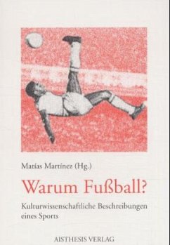 Warum Fußball? - Martínez, Matías (Hrsg.)