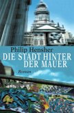 Die Stadt hinter der Mauer