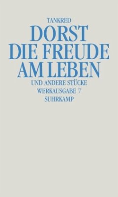 Die Freude am Leben und andere Stücke - Dorst, Tankred