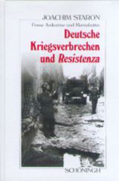 Fosse Ardeatine und Marzabotto: Deutsche Kriegsverbrechen und Resistenza - Staron, Joachim