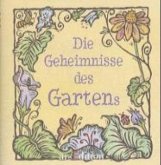 Die Geheimnisse des Gartens