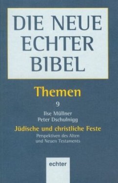 Themen / Jüdische und christliche Feste / Die Neue Echter Bibel, Themen Bd.9 - Müllner, Ilse;Dschulnigg, Peter