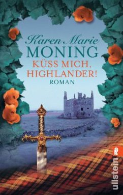Küss mich, Highlander! / Highland-Saga Bd.3 - Moning, Karen M.