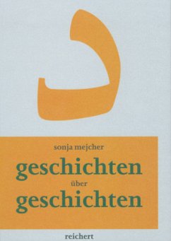 Geschichten über Geschichten - Mejcher, Sonja