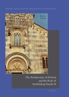 The Architecture of Decani and the Role of Archbishop Danilo II. - Pantelic, Bratislav