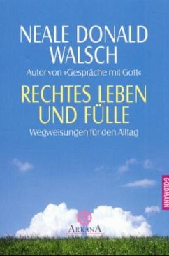 Rechtes Leben und Fülle - Walsch, Neale Donald