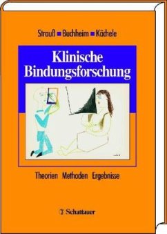 Klinische Bindungsforschung - Strauß, Bernhard / Buchheim, Anna / Kächele, Horst (Hgg.)