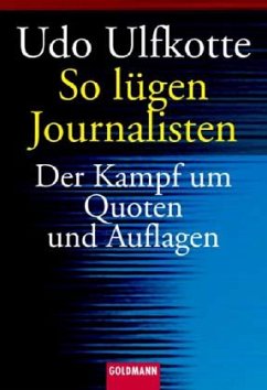 So lügen Journalisten - Ulfkotte, Udo