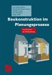 Baukonstruktionen im Planungsprozess - Bild 1