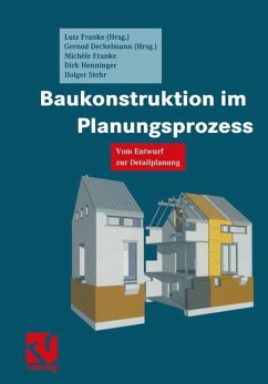 Baukonstruktionen im Planungsprozess - Hrsg. v. Lutz Franke u. Gernod Deckelmann