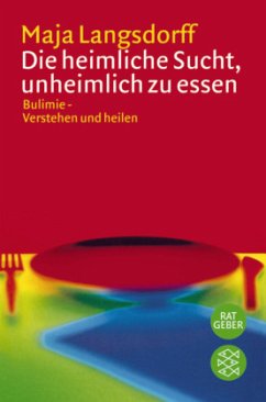 Die heimliche Sucht, unheimlich zu essen - Langsdorff, Maja