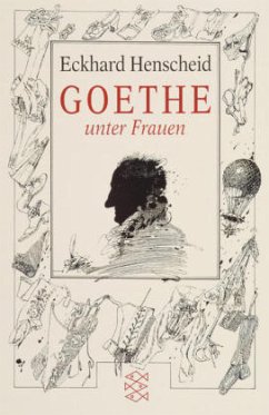 Goethe unter Frauen - Henscheid, Eckhard