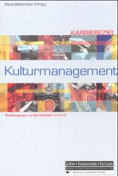 Karriereziel Kulturmanagement - Siebenhaar, Klaus