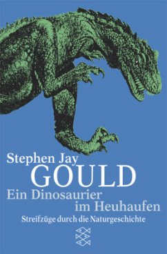 Ein Dinosaurier im Heuhaufen - Gould, Stephen J.