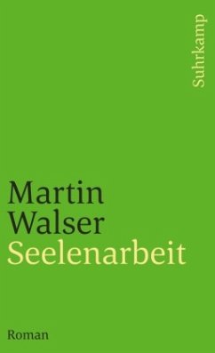 Seelenarbeit - Walser, Martin