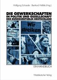 Die Gewerkschaften in Politik und Gesellschaft der Bundesrepublik Deutschland