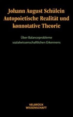 Autopoietische Realität und konnotative Theorie - Schülein, Johann A.