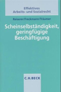 Scheinselbständigkeit, geringfügige Beschäftigung - Reiserer, Kerstin; Freckmann, Anke; Träumer, Stefan