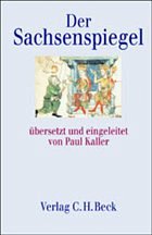 Der Sachsenspiegel - Übers. u. m. e. Einl. v. Paul Kaller; Von Eike von Repgow