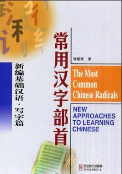 The Most Common Chinese Radicals - New Approaches to Learning Chinese - Zhang, Pengpeng