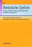 Metabolisches Syndrom - Adipositas, Diabetes mellitus, arterielle Hypertension- Herzinfarkt und Schlaganfall