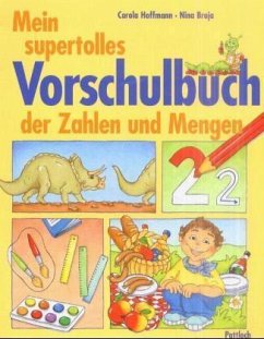 Mein supertolles Vorschulbuch der Zahlen und Mengen - Hoffmann, Carola; Broja, Nina