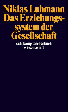 Das Erziehungssystem der Gesellschaft - Luhmann, Niklas