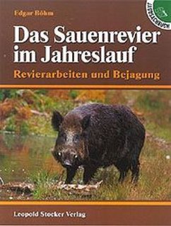 Das Sauenrevier im Jahreslauf - Böhm, Edgar