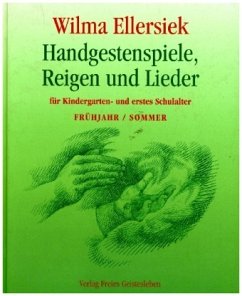 Frühjahr - Sommer / Handgestenspiele, Reigen und Lieder - Ellersiek, Wilma Frühjahr - Sommer / Handgestenspiele, Reigen und Lieder - Ellersiek, Wilma