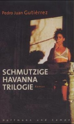Schmutzige Havanna Trilogie - Gutierrez, Pedro J.