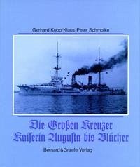 Die großen Kreuzer, Kaiserin Auguste bis Blücher - Koop, Gerhard; Schmolke, Klaus-Peter