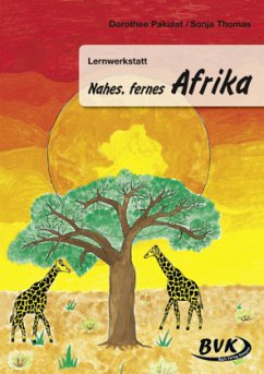 Lernwerkstatt Nahes, fernes Afrika - Pakulat, Dorothee;Thomas, Sonja