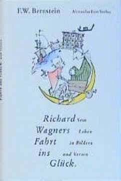 Richard Wagners Fahrt ins Glück - Bernstein, F. W.