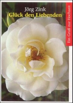 Glück den Liebenden - Zink, Jörg