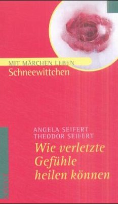 Cover Wie verletzte Gefühle heilen können, Schneewittchen