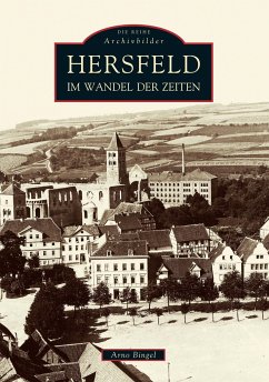 Hersfeld im Wandel der Zeiten - Bingel, Arno